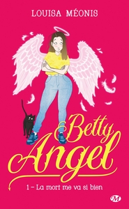 Picture of Betty Angel, T1 : La mort me va si bien