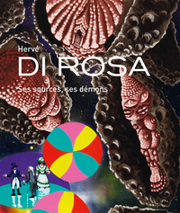Image de Hervé Di Rosa. Ses sources, ses démons