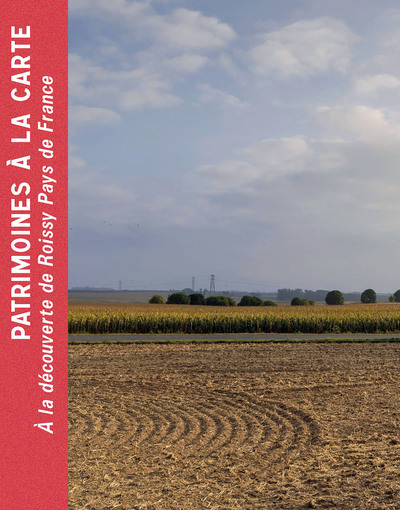 Picture of Patrimoines à la carte. À la découverte de Roissy Pays de France
