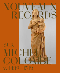 Image de Nouveaux regards sur Michel Colombe (v. 1430-1512)