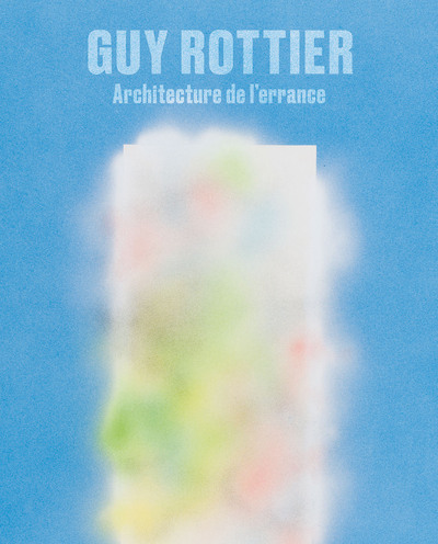 Picture of Guy Rottier. Architecture de l'errance - Edition française