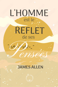 Picture of L'homme est le reflet de ses pensées