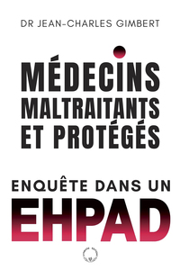 Picture of Médecins, maltraitants... Et protégés