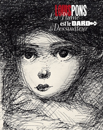 Picture of LOUIS PONS LA PLUME EST LE DARD DU DESSINATEUR