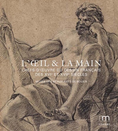 Picture of L'oeil et la main : chefs-d'oeuvre du dessin français des XVI et XVIIe siècles
