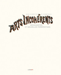 Picture of Arts incohérents - Découvertes et nouvelles perspectives