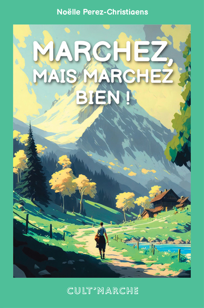 Image de Marchez, mais marchez bien !