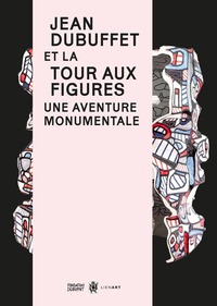 Picture of Jean Dubuffet et la Tour aux figures, une aventure monumentale
