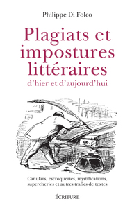 Picture of Plagiats et impostures littéraires d'hier et d'aujourd'hui - Canulars, escroqueries, mystifications, supercheries et autres trafics