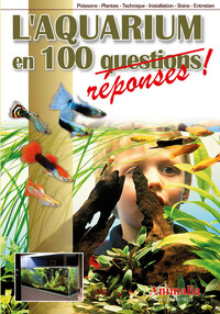 Image de L'aquarium en 100 questions réponses !