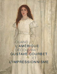 Picture of Quand l'Amérique decouvrait Gustave Courbet  et l'impressionnisme