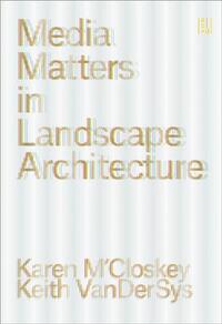 Picture of Media Matters in Landscape Architecture /anglais