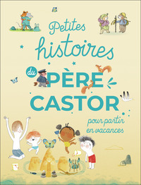 Picture of Petites histoires du Père Castor pour partir en vacances