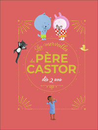 Image de Les merveilles du Père Castor - Histoires dès 2 ans