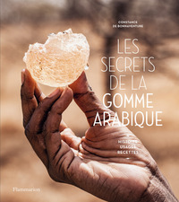 Picture of Les secrets de la gomme arabique