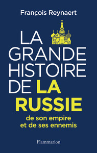 Image de La Grande Histoire de la Russie, de son empire et de ses ennemis