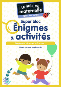 Image de Je suis en maternelle - Je suis en maternelle, chez les petits - Super bloc Énigmes & Activités