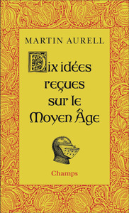 Image de Dix idées reçues sur le Moyen Age