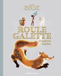 Image de Le livre Pop Up de Roule Galette et autres contes