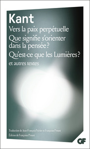 Image de Vers la paix perpétuelle - Que signifie s'orienter dans la pensée ? - Qu'est-ce que les Lumières ? et autres textes