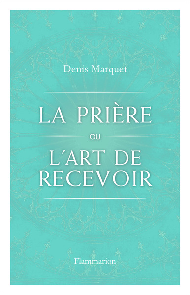 Picture of La Prière ou l'Art de recevoir