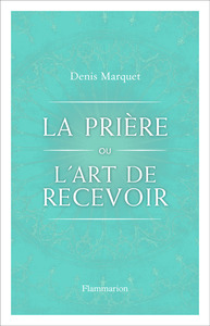 Picture of La Prière ou l'Art de recevoir
