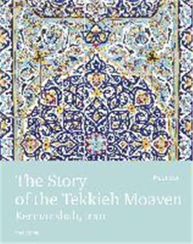 Picture of The Story of the Tekkieh Moaven, Kermanshah, Iran /anglais