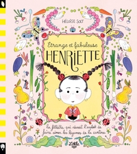 Image de Étrange et fabuleuse Henriette