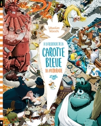 Picture of À la recherche de la Carotte Bleue : la mythologie