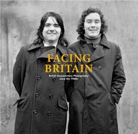 Image de Facing Britain British Documentary Photography since the 1960's /anglais