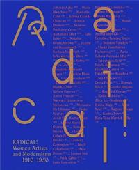 Picture of Radical ! Women Artists and Modernisms 1910-1950 /anglais