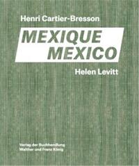 Picture of Helen Levitt / Henri Cartier-Bresson Mexico /franCais/anglais