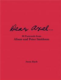 Picture of Dear Axel... 99 Postcards from Alison and Peter Smithson /anglais