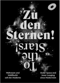 Image de To The Stars ! Outer Space and Inner Longing since Modernism /anglais/allemand