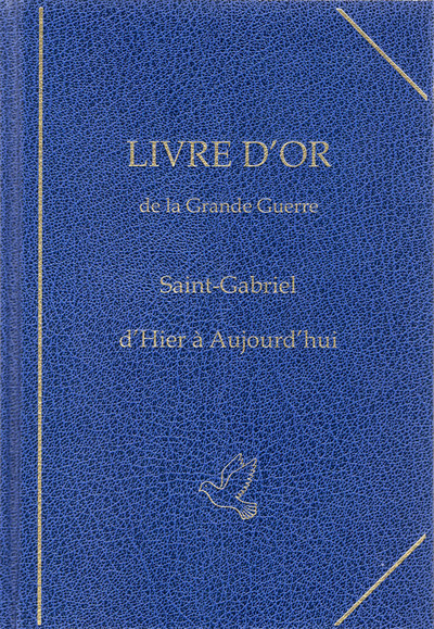 Picture of LIVRE D'OR de la Grande Guerre Saint-Gabriel d'Hier à Aujourd'hui