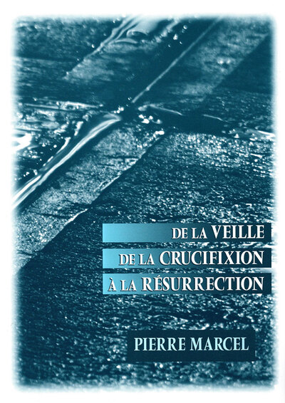 Picture of De la veille de la crucifixion à la résurrection
