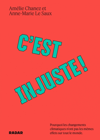 Picture of C'est injuste ! Pourquoi les changements climatiques n’ont p