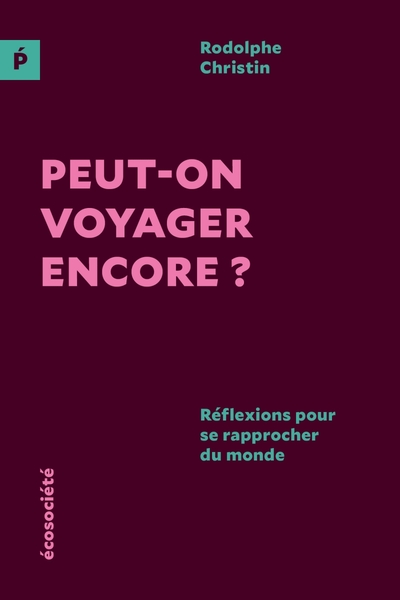 Picture of Peut-on voyager encore? - Réflexions pour se rapprocher du m