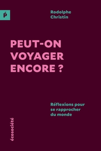Picture of Peut-on voyager encore? - Réflexions pour se rapprocher du m
