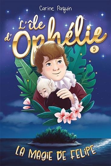 Image de L'ILE D'OPHELIE V 05 LA MAGIE DE FELIPE