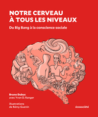 Image de Notre cerveau à tous les niveaux - Du Big Bang à la conscien