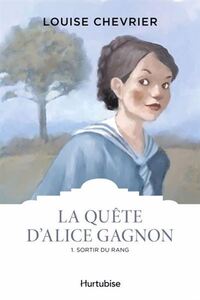 Picture of LA QUETE D'ALICE GAGNON V 01 SORTIR DU RANG