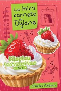 Image de LES MINI CARNETS DE DYLANE. MISSION TARTELETTES