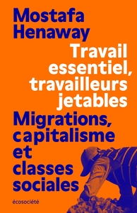 Image de Travail essentiel, travailleurs jetables - Migrations, capit