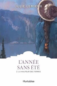 Image de L'ANNEE SANS ETE T 02 LA HAUTEUR DES TERRES