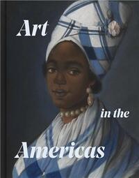 Image de Art in the Americas Conflict, Culture, and Exchange in the Eighteenth Century /anglais
