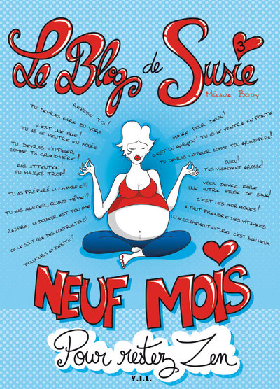 Picture of Le blog de Susie, Tome 3, Neuf mois pour rester zen