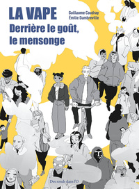 Image de La Vape - Derrière le goût, le mensonge