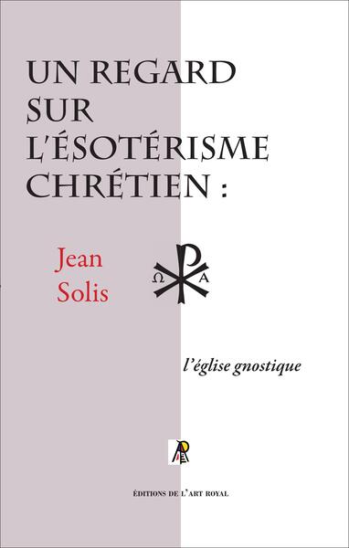 Image de Un regard sur l'ésotérisme chrétien : l'Eglise gnostique