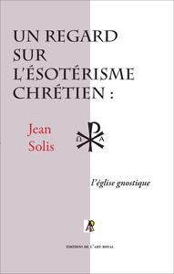 Image de Un regard sur l'ésotérisme chrétien : l'Eglise gnostique